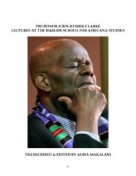 Professor John Henrik Clarke Lectures at the Harlem School for Africana Studies, Vol. 2, 2005