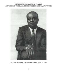 Professor John Henrik Clarke Lectures at the Harlem School for Africana Studies, Vol. 1, 2005