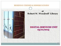 Behind E-Theses and Dissertations at the Robert W. Woodruff Library, 2015