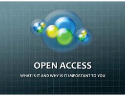 Open Access: What Is It and Why Is It Important to You?, 2016