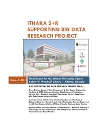 Ithaka S+R Supporting Big Data Research Project: Final Report for the Atlanta University Center Robert W. Woodruff Library, Atlanta, Georgia, 2021