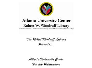 Atlanta University Center Faculty Scholarship Bibliographies