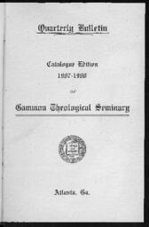 Quarterly Bulletin Catalogue Edition: Gammon Theological Seminary, 1907-1908