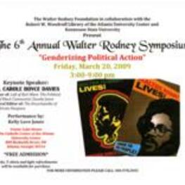 The sixth annual Walter Rodney Symposium flyer, "Genderizing Political Action".