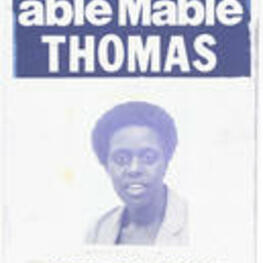 A poster depicting Mable Thomas. Written on recto: Elect..."able Mable" Thomas, State Rep. dist. 31.