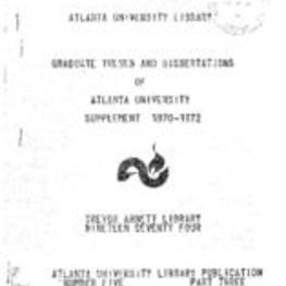 Graduate Theses and Dissertations of Atlanta University: with Supplement of 1970 - 1972