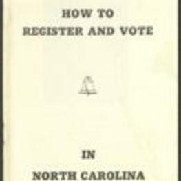 Booklet outlining the processes of registering and voting in North Carolina, and explaining they types of candidates, as well as dispelling false ideas on voting. 20 pages.