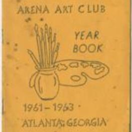 A booklet for the Arena Art Club including club officers, history, projects, calendar, and a membership list. 10 pages.