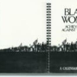 "Black Women Achievements Against The Odds", a calendar for 1984-86. Ruby Doris Smith is highlighted in March 1985 as a leading Student Nonviolent Coordinating Committee member. 2 pages.