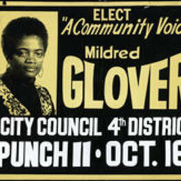 A poster depicting Mildred Glover. Written on recto: Elect a community voice. Mildred Glover, city council 4th district. Punch 11, Oct. 16.