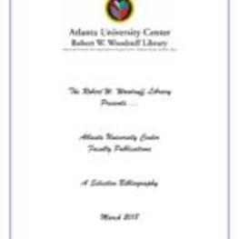 This publication series highlights selected scholarly and research contributions of the Atlanta University Center (AUC) community. The bibliographies, which are compiled by the Robert W. Woodruff Library of the Atlanta University Center, illustrate the richness of faculty contributions within each institution and across the AUC community.