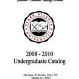 Clark Atlanta University Undergraduate Catalog, 2008-2010