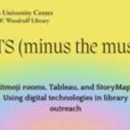 The Less Musical BTS: Bitmoji rooms, Tableau, and StoryMaps: Using Digital Technologies in Library Outreach