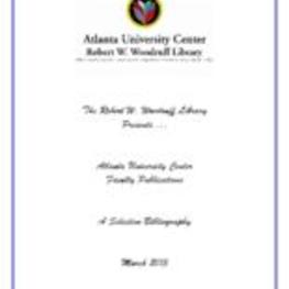 Atlanta University Center Faculty Publications: A Selective Bibliography, March 2015