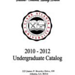 Clark Atlanta University Undergraduate Catalog, 2010-2012