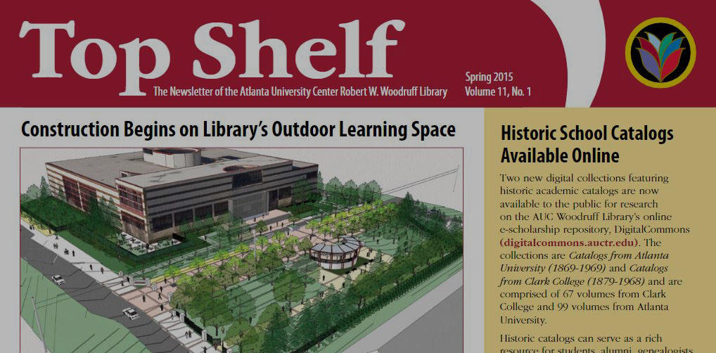 Top Shelf keeps Library users up to date on Woodruff Library events and activities undertaken in support of the academic missions of its AUC member institutionsClark Atlanta University, the Interdenominational Theological Center, Morehouse College and Spelman College.
