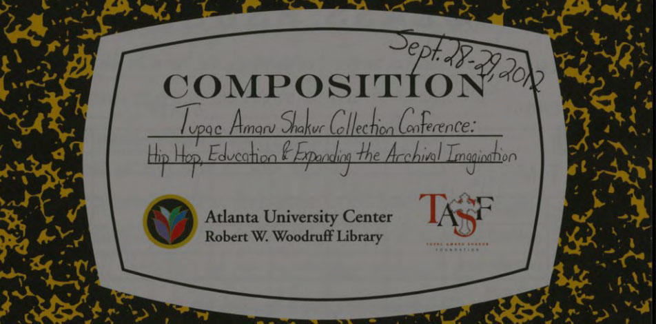 On September 28-29, 2012, the Atlanta University Center Robert W. Woodruff Library and the Tupac Amaru Shakur Foundation presented the Tupac Amaru Shakur Collection Conference: 