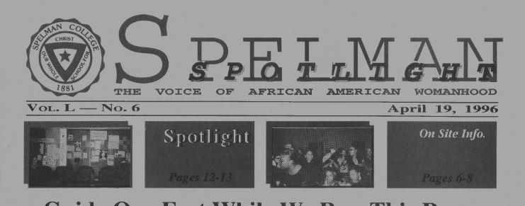 The Spelman Spotlight was the name of the student newspaper from 1956 to 2014 (The paper is now known as the Blueprint). The Spotlight featured articles primarily written by Spelman students, and focused on campus events, national and international news issues, editorials, creative writing, and opinion pieces.