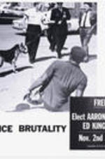 A Committee to Elect Aaron Henry poster featuring a man falling on a sidewalk in front of a police dog. Written on recto: Stop police brutality. Freedom vote. Elect Aaron Henry for Governor, Ed king for Lt. Governor. Nov. 2nd, 3rd, 4th at [blank].