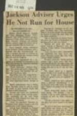 Newspaper article describing Atlanta Mayor Maynard Jackson and Voter Education Project (VEP) Director John R. Lewis's plans to run for Congress. Jackson's top political advisor urged him not to run, but Jackson had not made an official decision yet. Lewis also had not made a decision, but he was encouraged by many people to run. State Rep. Mildred Glover was also expected to enter the race. She stated earlier that she did not want to run against Jackson, but she had since changed her mind. 1 page.