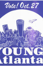 A poster depicting a sketch of the city of Atlanta, Georgia. Written on recto: Vote! Oct. 27. Young for Atlanta.