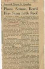 Articles "Phone Sermon Heard Herere From Little Rock" and "Little Rock Talk Telephone Here" on Daisy Bates' telephone broadcast speech in New York. 2 pages.