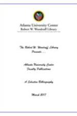 Atlanta University Center Faculty Publications: A Selective Bibliography, March 21, 2017