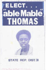 A poster depicting Mable Thomas. Written on recto: Elect..."able Mable" Thomas, State Rep. dist. 31.