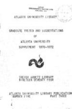 Graduate Theses and Dissertations of Atlanta University: with Supplement of 1970 - 1972