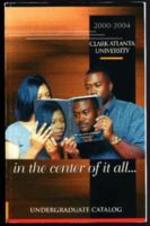 Clark Atlanta University Undergraduate Catalog 2000-2004