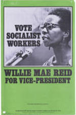 A poster depicting Willie Mae Reid speaking at a microphone. Written on recto: Vote Socialist workers. Willie Mae Reid for vice-president. For more information contact: Socialist Workers 1976 Campaign Committee.