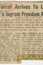 "Mrs. Terrell Arrives to Lead Today's Ingram Freedom Rally" article about Terrill arriving to Atlanta from Washington DC to lead a rally for the release of a Black woman and her sons accused of killing a White sharecropper. 1 page.