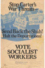 Socialist Workers Presidential Campaign Committee poster depicting protesters holding signs. Written on recto: Stop Carter's war threats, Send back the Shah! Halt the deportations! Vote Socialist workers.