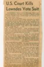 A newspaper clipping describing the dismissal of a suit declaring Lowndes County elections illegal. 1 page.