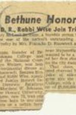 "Mrs. Bethune Honored Mrs. F.D.R. Rabbi Wise Join Tribute" article on Dr. Mary McLeod Bethune being honored by Mrs. Franklin D. Roosevelt and Rabbi Stephen S. Wise. 1 page.