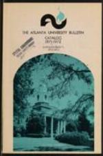 The Atlanta University Bulletin (catalogue), s. III no. 157: Catalog 1971-1972; Announcements 1972-1973