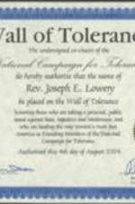A certificate presented to Joseph E. Lowery recognizing Lowery's name to be added to the Wall of Tolerance at the Southern Poverty Law Center. The certificate is signed by Morris Dees and Rosa Parks, co-chairs of the National Campaign for Tolerance. 1 page.
