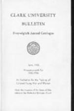 The Clark University Bulletin: Sixty-eighth Annual Catalogue, Announcements for  1935-1936