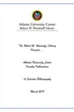 Atlanta University Center Faculty Publications: A Selected Bibliography, March 2019