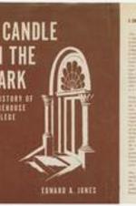 Word of achievements of Morehouse College transcended national borders with the debut of A Candle in the Dark, the college�s first written history authored by Dr. Edward A. Jones, Morehouse College French Professor from 1927 to 1977 and Chairman of the Department of Foreign Languages from 1930-1977 and 1926 alumnus, in 1967. The �Candle in the Dark� slogan was adapted as the name for the College�s annual awards ceremony and fundraising gala with the progress of the college living up to its motto �et facta est lux� which means �and there is light�.