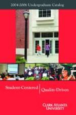 Clark Atlanta University Undergraduate Catalog, 2004-2006