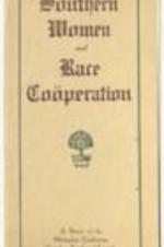 Southern Women and Rare Cooperation: A Story of the Memphis Conference detailing the Inter-Racial Commission, findings, Continuation Committee, attendance by states, suggestions for inter-racial and additional committees. 10 pages.