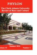 Phylon:The Clark Atlanta University Review of Race and Culture, Vol. 53, No. 1, Summer 2016