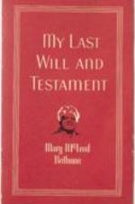 Mary McLeod Bethune's "My Last Will and Testament" reprinted from the August 1955 issue of EBONY magazine. 6 pages.