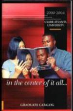Clark Atlanta University Graduate Catalog 2000-2004