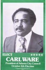 A poster depicting a portrait of Carl Ware. Written on recto: Elect Carl Ware - President of Atlanta City Council. October 4th election. Paid for by the Carl Ware Campaign Committee, Lottie H. Watkins.