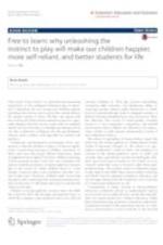 Free to learn: why unleashing the instinct to play will make our children happier, more self-reliant, and better students for life